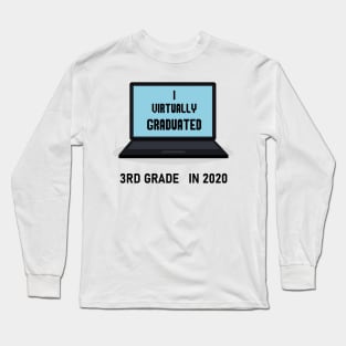 I virtually graduated 3rd grade in 2020 Long Sleeve T-Shirt